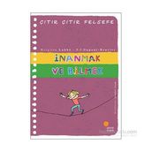 İnanmak ve Bilmek - Çıtır Çıtır Felsefe 25 - Brigitte Labbe