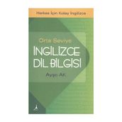 İNGILIZCE DILBILGISI ORTA SEVIYE - AYŞE AK