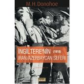 İngitere’nin İran - Azerbaycan Seferi 1918 - M. H. Donohoe