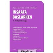 İnşaata Başlarken - İnşaat İşlerinde Başarı Unsurları - A. Turhan Uyaroğlu