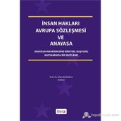 İNSAN HAKLARI AVRUPA SÖZLEŞMESI VE ANAYASA ANAYASA MAHKEMESINE BIREYSEL BAŞVURU KAPSAMINDA BIR İNCELEME - SIBEL İNCEOĞLU