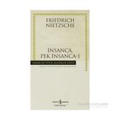 İNSANCA, PEK İNSANCA 1 - FRIEDRICH WILHELM NIETZSCHE