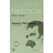 İNSANCA PEK İNSANCA 2 - FRIEDRICH WILHELM NIETZSCHE