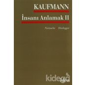 İNSANI ANLAMAK - WALTER KAUFMANN
