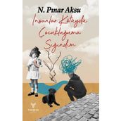 İnsanlar Kötüydü Çocukluğuma Sığındım - N. Pınar Aksu