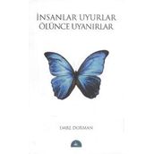 İNSANLAR UYURLAR ÖLÜNCE UYANIRLAR - EMRE DORMAN