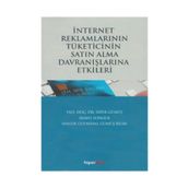 İnternet Reklamlarının Tüketicinin Satın Alma Davranışlarına Etkileri - Semih Sungur Sefer Gümüş Hande Gülnihal Gümüş Bilim
