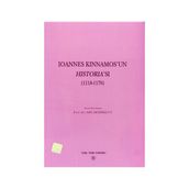 Ioannes Kinnamos’un Historia’sı 1118- 1176 - Işın Demirkent