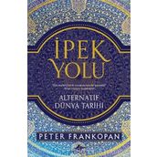 İpek Yolu & Alternatif Dünya Tarihi - Peter Frankopan