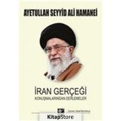 İran Gerçeği Konuşmalarından Derlemeler - Ayetullah Seyyid Ali Hamenei