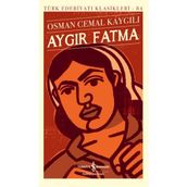 İş Bankası Kültür Yayınları Aygır Fatma Turk Edebiyati Klasikleri