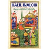 İş Bankası Yayınları-Halil İnalcık Osmanistik Bilimi’ne Katkılar