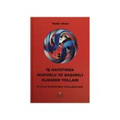 İş Hayatında Huzurlu ve Başarılı Olmanın Yolları - Nader Ataei