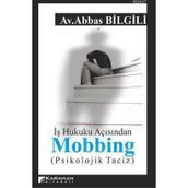 İŞ HUKUKU AÇISINDAN MOBBING (PSIKOLOJIK TACIZ) - ABBAS BILGILI