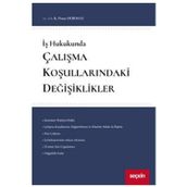 İş Hukukunda Çalışma Koşullarındaki Değişiklikler K. Pınar Durmaz 2021/01