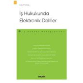 İş Hukukunda Elektronik Deliller Aykut Yücel 2021/09