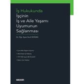 İş Hukukunda İşçinin İş ve Aile Yaşamı Uyumunun Sağlanması