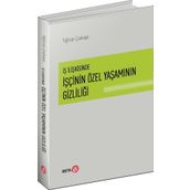 İş İlişkisinde İşçinin Özel Yaşamının Gizliliği - Yiğitcan Çankaya