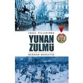 İşgal Yıllarında Yunan Zulmü - Burhan Bozgeyik