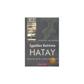 İŞGALDEN KATILIMA HATAY - ADIL DAĞISTAN, ADNAN SOFUOĞLU