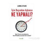 İşin Başından Aşkınsa Ne Yapmalı? - Laura Stack