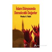 İSLAM DÜNYASINDA DEMOKRATIK DEĞERLER - MOATAZ A. FATTAH