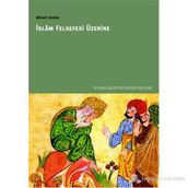 İSLAM FELSEFESI ÜZERINE - AHMET ARSLAN