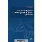 İslam Hukuku açısından Yaratılışı Değiştirme Fıtratı Bozma - İsmail Yalçın