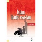 İSLAM İBADET ESASLARI EL KITABI - KOLEKTIF