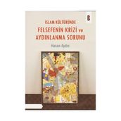 İslam Kültüründe Felsefenin Krizi ve Aydınlanma Sorunu - Hasan Aydın