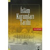 İslam Kurumları Tarihi - Korkut Dindi Ünal Kılıç Fatih Duman Şaban Öz Murat Akgündüz Fatih Yahya Ayaz Abdurrahman Acar Fatih Erkoçoğlu Mehmet Azimli M. Hanefi Palabıyık Mustafa Zeki Terzi Adem Tutar Abdurrahman Daş İsmail Pırlanta Yunus Berkli Metin Yılma