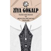 İslam Mecmuası Ve Muallim Mecmuası Yazıları - Ziya Gökalp
