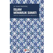 İslam Mimarlık Sanatı - M. Yılmaz Ergüvenç