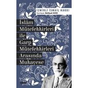 İslam Mütefekkirleri ile Garp Mütefekkirleri Arasında Mukayese - İzmirli İsmail Hakkı