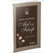 İslam Nazarında Akıl ve Felsefe - Osman Nuri Topbaş