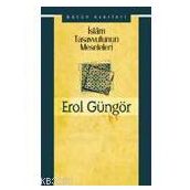 İSLAM TASAVVUFUNUN MESELELERI - EROL GÜNGÖR