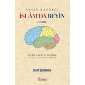 İslam'da Beyin - Aklın Kaynağı Sadr - Sedat Şenermen