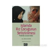 İSLAMDA KIZ ÇOCUĞUNUN YETİŞTİRİLMESİ PROBLEMLER VE ÇÖZÜM YOLLAR - MUSA HATIB