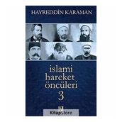 İSLAMİ HAREKET ÖNCÜLERİ - HAYREDDIN KARAMAN