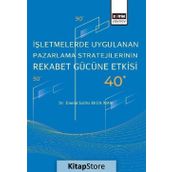 İşletmelerde Uygulanan Pazarlama Stratejilerinin Rekabet Gücüne Etkisi - Dr. Ümmü Saliha Eken İnan