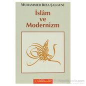 İSLÂM VE MODERNIZM - MUHAMMED RIZA ŞALGUNİ
