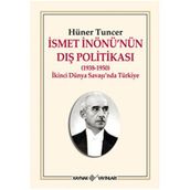 İSMET İNÖNÜ'NÜN DIŞ POLİTİKASI - HÜNER TUNCER