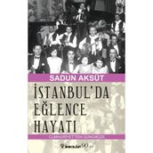 İstanbul’da Eğlence Hayatı - Sadun Aksüt