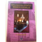 İSTANBUL´DA GÖMÜLÜ MEŞHUR ADAMLAR - M. ORHAN BAYRAK