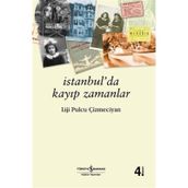 İSTANBULDA KAYIP ZAMANLAR - LIJI PULCU ÇİZMECİYAN