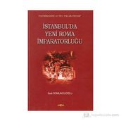 İSTANBUL´DA YENI ROMA İMPARATORLUĞU - SADI SOMUNCUOĞLU