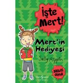 İşte Mert! Mert'in Hediyesi Dikkatli Olmak - Sally Rippin