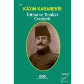 İttihat ve Terakki Cemiyeti / Kazım Karabekir / Yapı Kredi Yayınları