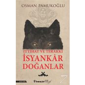 İttihat ve Terakki İsyankar Doğanlar - Osman Pamukoğlu