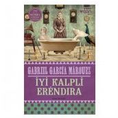 İyi Kalpli Erendira - Gabriel Garcia Marquez